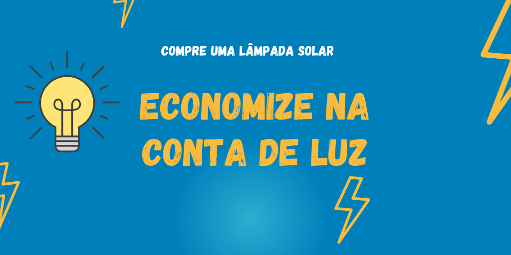 Dica para  economizar na conta de luz e ser mais sustentável. A dica é usar uma lâmpada de luz solar.